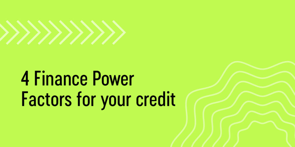 4 Finance Power Factors for your credit