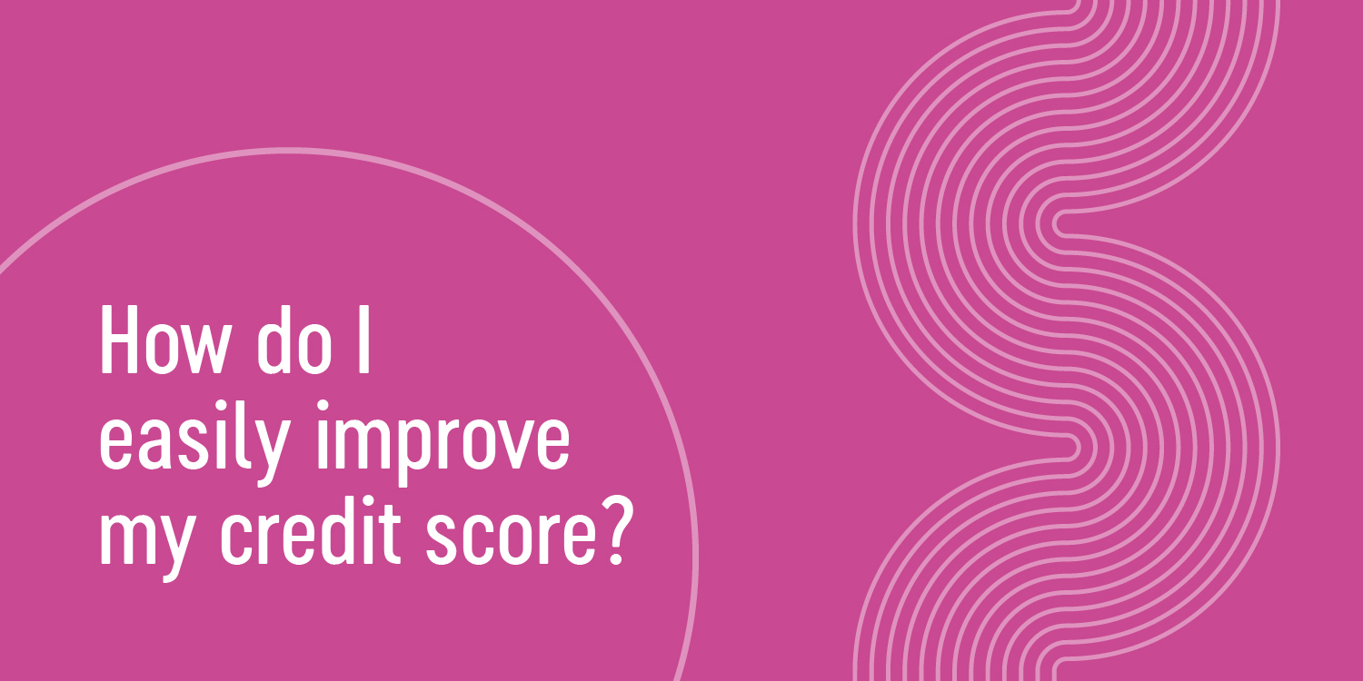 How do I easily improve my credit score